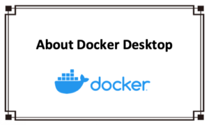 About Docker Desktop